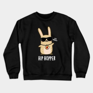 Hip Hopper Cute Bunny Rabbit Pun Crewneck Sweatshirt